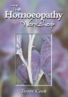 The Homeopathy Workshop - Trevor M. Cook