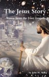 The Jesus Story: Woven from the Four Gospels - John M. Miller