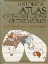 Historical Atlas of the Religions of the World - Ismail R. al-Faruqi