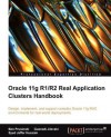 Oracle 11g R1 / R2 Real Application Clusters Handbook - Ben Prusinski, Guenadi Jilevski, Syed Jaffar Hussain