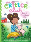 Ellie and the Good-Luck Pig (The Critter Club) - Callie Barkley, Marsha Riti