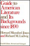 Guide to American Literature and Its Backgrounds Since 1890 - Howard Mumford Jones, Richard M. Ludwig