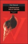 I monologhi della vagina - Eve Ensler, Margherita Bignardi