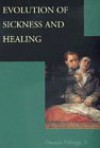 Evolution of Sickness and Healing - Horacio Fabrega