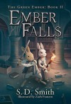 Ember Falls (The Green Ember Series: Book 2) - S. D. Smith, Zach Franzen