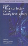 India: A Financial Sector for the Twenty-First Century - James A. Hanson, Sanjay Kathuria