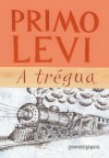 A trégua - Primo Levi, Marco Lucchesi