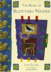 The Book Of Scottish Names - Iain Zaczek