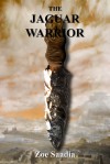 The Jaguar Warrior - Zoe Saadia