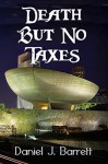 Death But No Taxes - Daniel J Barrett