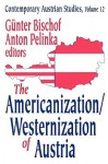 The Americanization/Westernization of Austria - Günter Bischof, Anton Pelinka