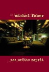 Raz určite zaprší - Michel Faber, Pavol Lukáč