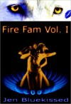 Fire Fam Vol. I - Jen Bluekissed