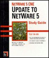 Net Ware 5 Cne: Update To Net Ware 5 Study Guide - Michael G. Moncur, John W. Jenkins, James Chellis, James Wm Jenkins