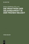 Die Praktiken Der Gelehrsamkeit in Der Fruhen Neuzeit - Helmut Zedelmaier, Martin Mulsow