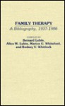 Family Therapy: A Bibliography, 1937-1986 - Bernard Lubin