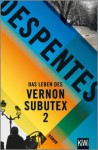 Das Leben des Vernon Subutex 2: Roman - Virginie Despentes, Claudia Steinitz