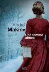 Une femme aimée - Andreï Makine