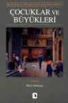 Çocuklar ve Büyükleri: Murathan Mungan'ın Seçtikleriyle - Murathan Mungan