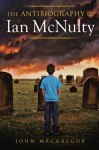 The Antibiography of Ian McNulty - John Macgregor