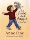 The Jamie and Angus Stories (Boston Globe-Horn Book Awards (Awards)) - Anne Fine, Penny Dale