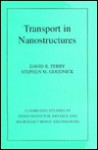 Transport in Nanostructures - David K. Ferry, Stephen Marshall Goodnick