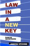 Law in a New Key: Essays on Law and Society - Amitai Etzioni