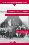 Entertaining Children: The Participation of Youth in the Entertainment Industry - Gillian Arrighi