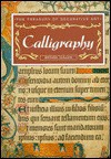 Calligraphy: The Treasury of Decorative Art - Michael Gullick