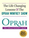 The Life Changing Lessons Of The Oprah Winfrey Show (Oprah's Book Club, Oprah Books, Oprah Magazine, Oprah Book Club, Biography, OWN, O Magazine) - Steven Nash