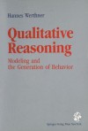 Qualitative Reasoning: Modeling and the Generation of Behavior - Hannes Werthner