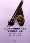 Et Mourir De Plaisir: Roman - Luis Fernando Verissimo, Geneviève Leibrich