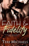 Faith & Fidelity (Faith, Love and Devotion, #1) - Tere Michaels