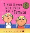 I Will Never Not Ever Eat a Tomato - Lauren Child