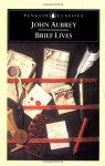 Brief Lives - John Aubrey, John Buchanan-Brown, Michael Hunter