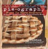 Pieography: Where Pie Meets Biography-42 Fabulous Recipes Inspired by 39 Extraordinary Women - Jo Packham