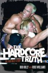 The Hardcore Truth: The Bob Holly Story - Bob Holly, Ross Williams