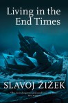 Living in the End Times - Slavoj Žižek