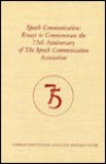 Speech Communication: Essays to Commemorate the 75th Anniversary of The Speech Communication Association - Gerald M. Phillips