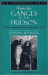 From the Ganges to the Hudson: Indian Immigrants in New York City (Part of the New Immigrants Series) - Johanna Lessinger, Nancy Foner