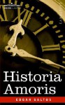 Historia Amoris: A History of Love Ancient and Modern - Edgar Saltus