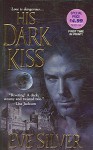 [(His Dark Kiss)] [By (author) Eve Silver] published on (November, 2006) - Eve Silver