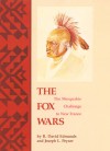 The Fox Wars: The Mesquakie Challenge to New France - R David Edmunds, Joseph L Peyser