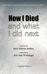 How I Died (and what I did next) - Peter Watson Jenkins, Toni Ann Winninger