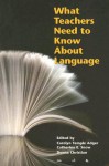 What Teachers Need to Know About Language (Language in Education) (Language in Education) - Donna Christian