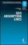 Qso Absorption Lines: Proceedings of the Eso Workshop Held at Garching, Germany, 21 - 24 November 1994 - Georges Meylan