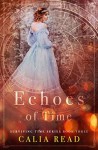 Echoes of Time - Calia Read