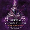 The Cathedral of Known Things - Orion Publishing Group, Edward Cox, Imogen Church