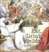 Eat, Drink & Be Merry: The British At Table 1600 2000 - Ivan P. Day