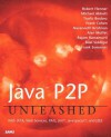 Java P2P Unleashed: With JXTA, Web Services, XML, Jini, JavaSpaces, and J2EE - Robert Flenner, Michael Abbott, Toufic Boubez, Navaneeth Krishnan, Frank Cohen, Bilal Siddiqui, Alan Moffet, Rajam Ramamurti, Frank Sommers, Rajam Ramamurthi